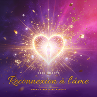 Âme reconnexion – Soin chanté Chant Vibratoire Aeolia