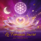 Féminin Sacré – Soin chanté Chant Vibratoire Aeolia