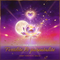 Soin Féminin parentalité – Chant Vibratoire Aeolia